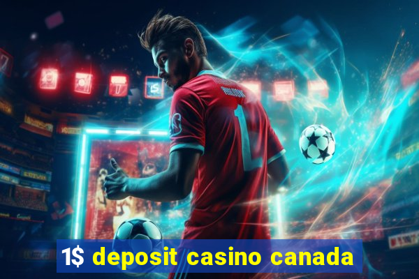 1$ deposit casino canada