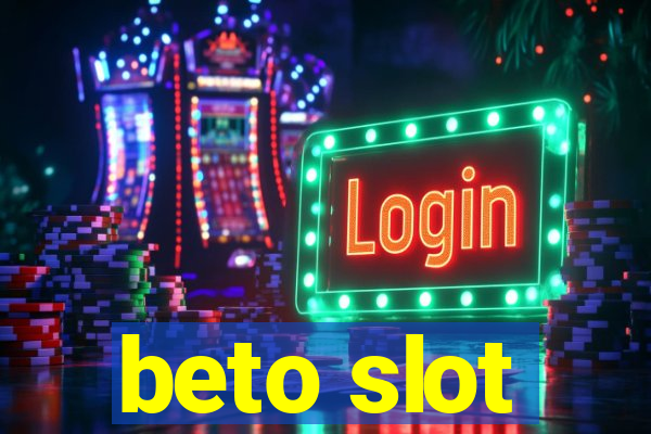 beto slot