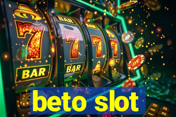 beto slot