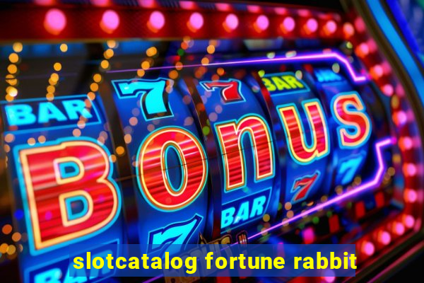 slotcatalog fortune rabbit