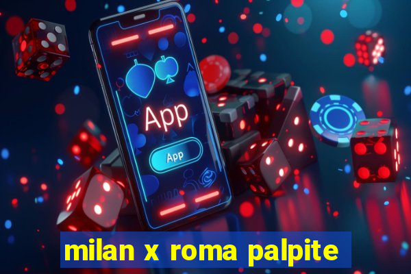 milan x roma palpite