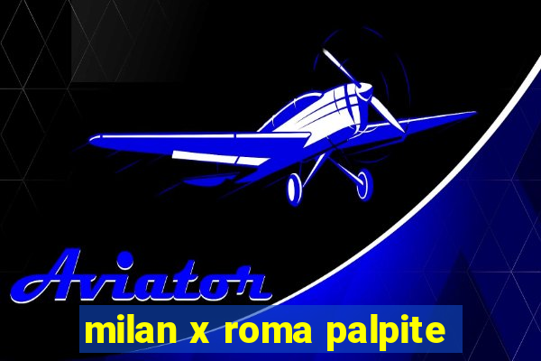 milan x roma palpite