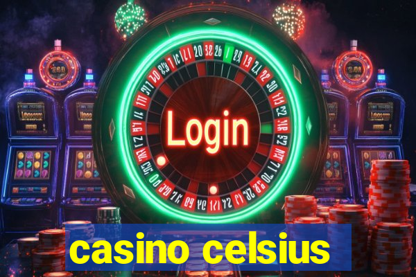 casino celsius