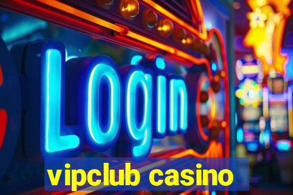 vipclub casino