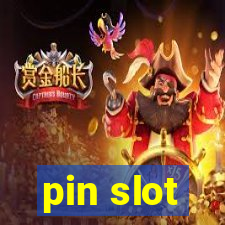 pin slot