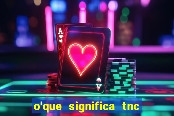 o'que significa tnc no instagram