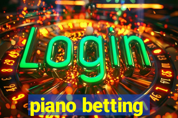 piano betting