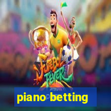 piano betting