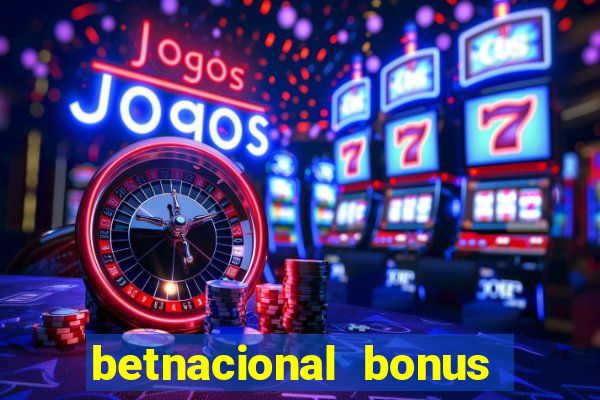 betnacional bonus de boas vindas