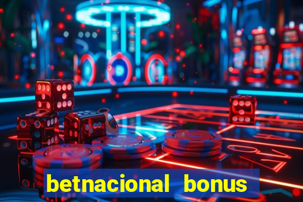 betnacional bonus de boas vindas