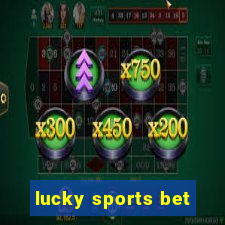 lucky sports bet