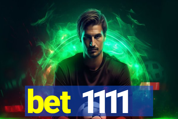 bet 1111