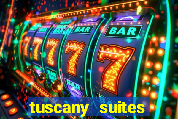 tuscany suites casino hotel las vegas