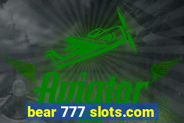 bear 777 slots.com