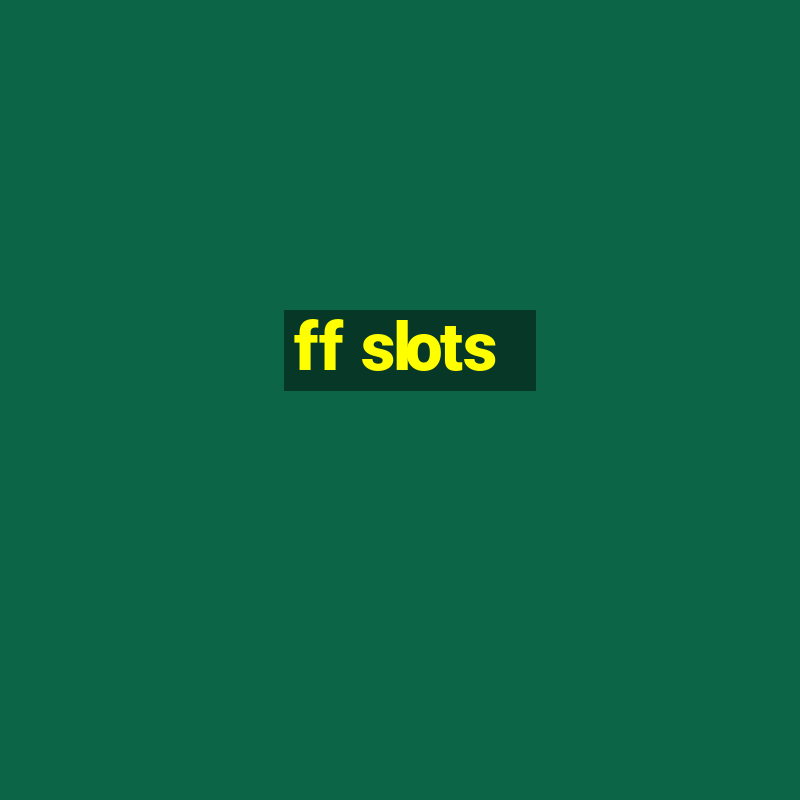 ff slots