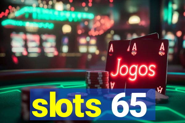 slots 65