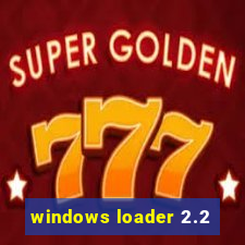 windows loader 2.2