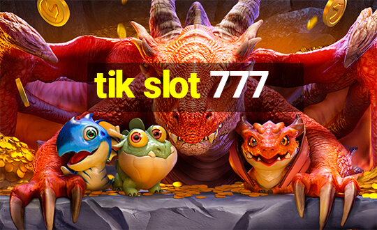 tik slot 777