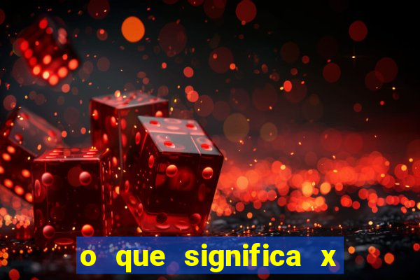 o que significa x no sportingbet