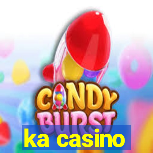 ka casino