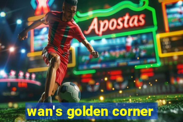 wan's golden corner