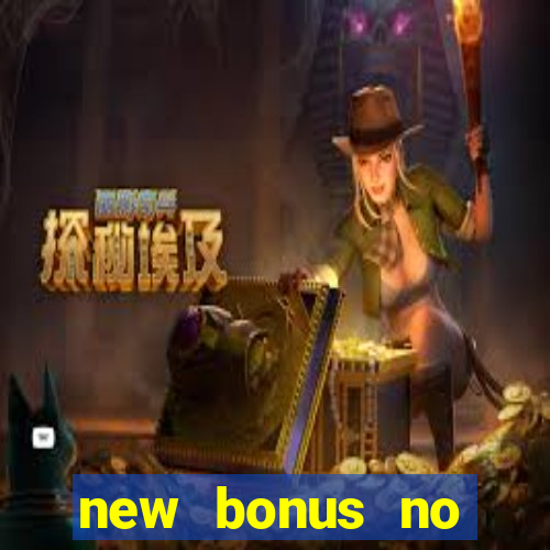 new bonus no deposit casino