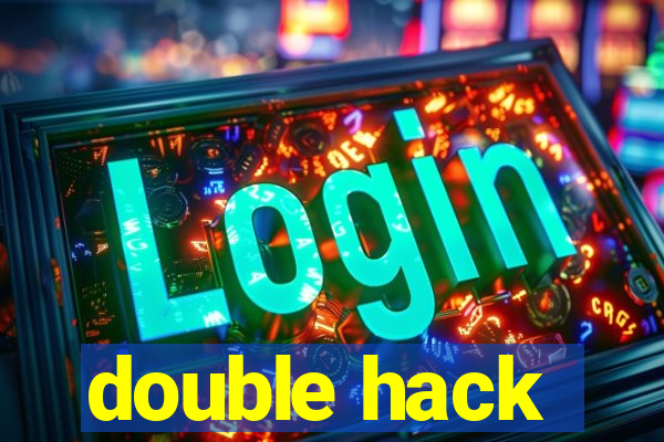 double hack