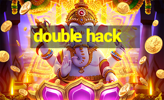 double hack