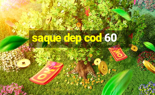 saque dep cod 60