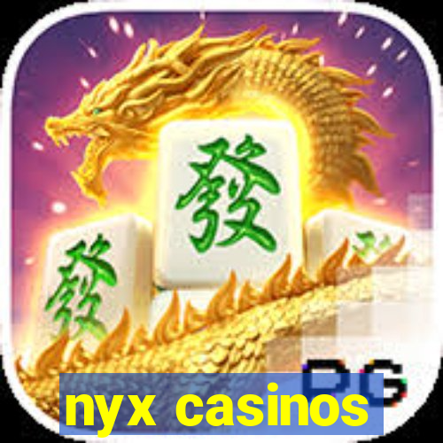 nyx casinos