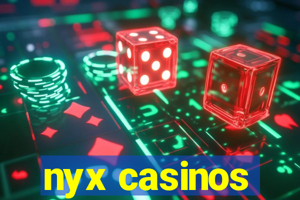 nyx casinos