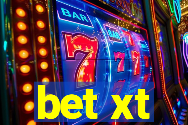 bet xt