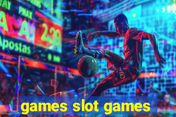 games slot games