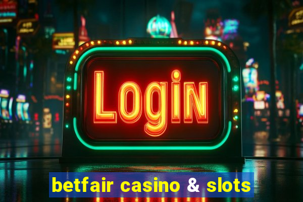 betfair casino & slots