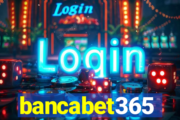 bancabet365