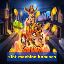 slot machine bonuses