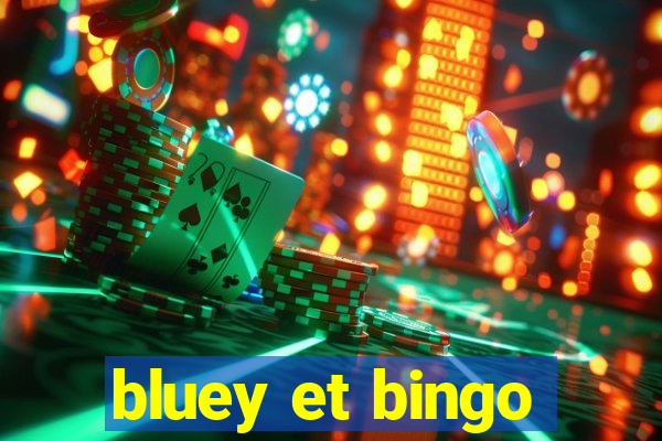 bluey et bingo