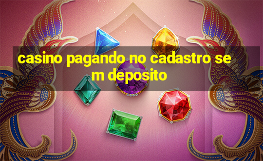 casino pagando no cadastro sem deposito