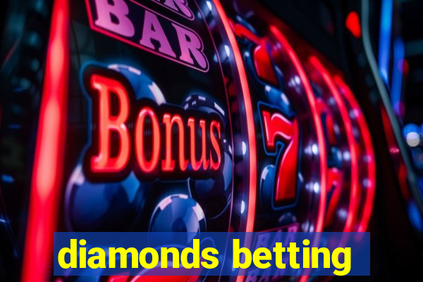 diamonds betting