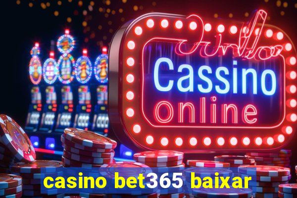 casino bet365 baixar