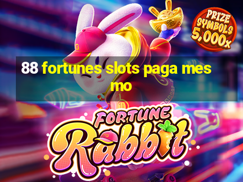 88 fortunes slots paga mesmo