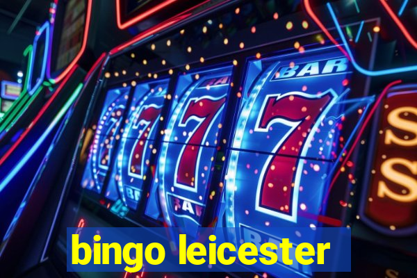 bingo leicester