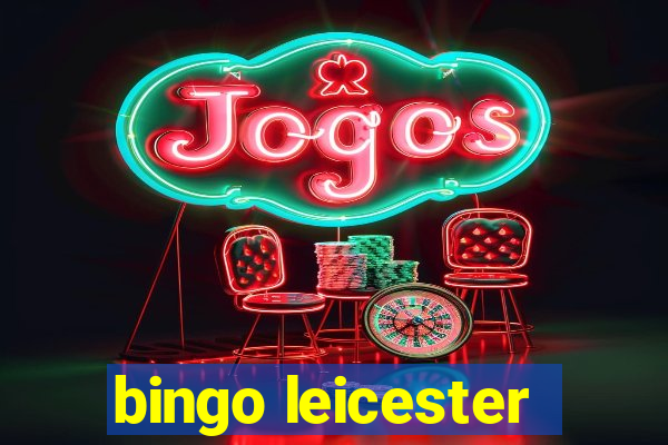 bingo leicester