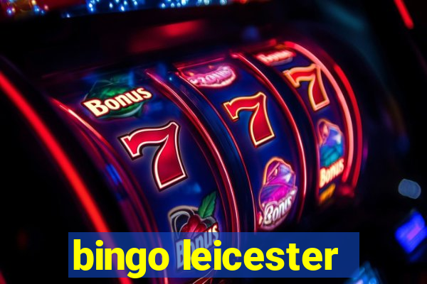 bingo leicester