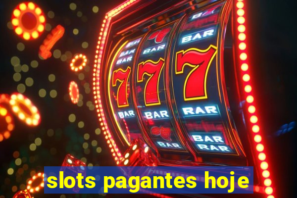 slots pagantes hoje