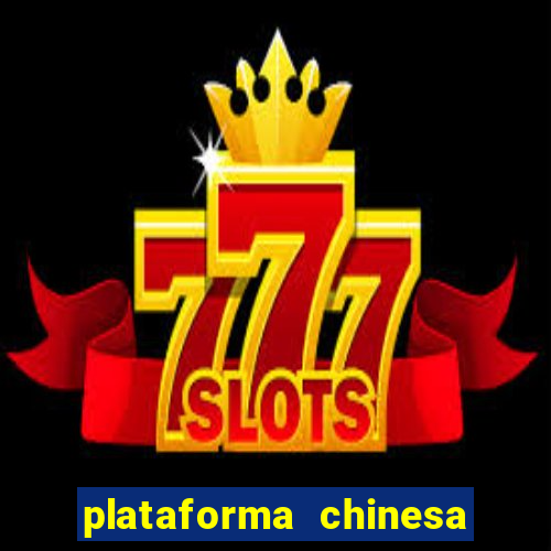 plataforma chinesa de slots