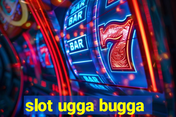 slot ugga bugga