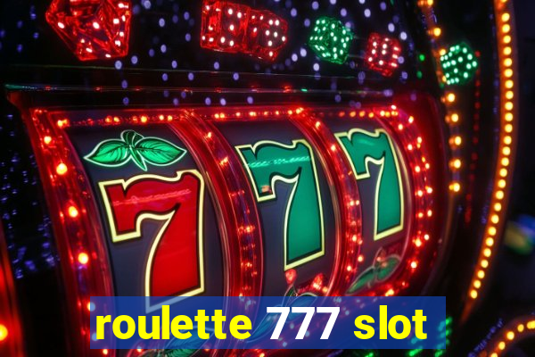 roulette 777 slot