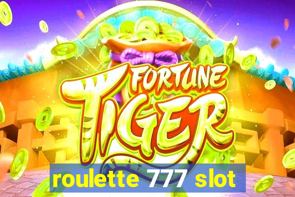 roulette 777 slot