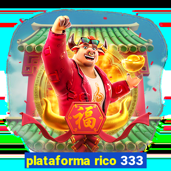 plataforma rico 333